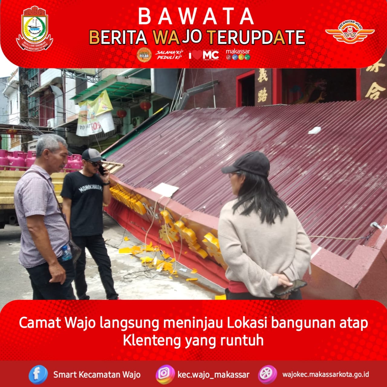 Gambar Camat Wajo bergerak Cepat Menerima Laporan Warga kejadian Rubuh Bangunan didepan Klenteng